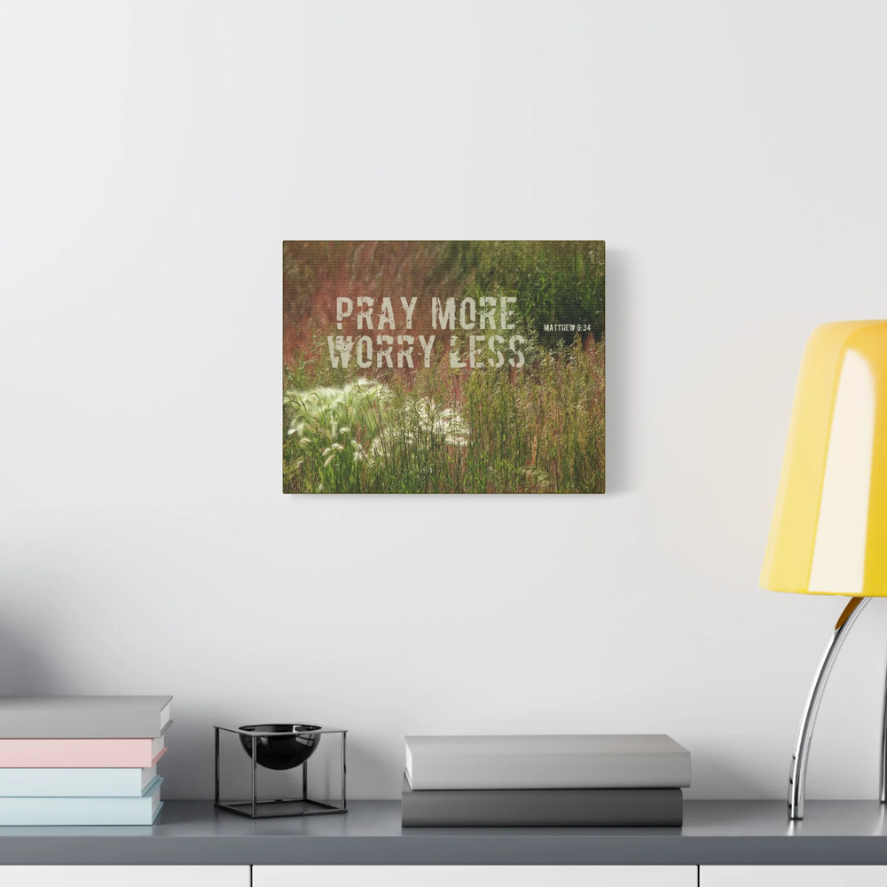 Scripture Canvas Pray More Worry Less Matthew 6:34 Grass Christian Wall Art